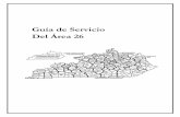 Guía de Servicio Del Área 26 - area26.net · Las Doce Tradiciones (en forma corta) Las Doce Tradiciones (en forma larga) Los Doce Conceptos para Servicio Mundial Garantías del