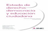 Estado de derecho, democracia - ine.mx · Estado de derecho, democracia y educación ciudadana Estado de derecho, democracia y educación ciudadana reúne bajo la coordinación de