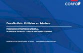 Desafío País: Edificios en Maderaseminarioedificiosenmadera.ubiobio.cl/presentaciones/Presentacion Sr. Brito.pdf · significativamente los tiempos, costos y procesos involucrados