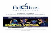 Campus VIRTUAL UNIVERSIDAD FIDÉLITAS - ufidelitas.ac.cr de... · Manual de Estudiante Nuevo Campus Virtual de la Universidad Fidélitas A continuación, se detallan algunos pasos