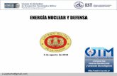 ENERGÍA NUCLEAR Y DEFENSA - ceptm.iue.edu.ar · Conceptos básicos de física nuclear •Reacción nuclear de fisión 30/07/2018 energía neutrón uranio 235 físil núcleo compuesto