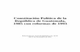 Constitución Política de la República de Guatemala, 1985 ... · iguales en dignidad y derechos. El hombre y la mujer, cualquiera que sea su estado civil, El hombre y la mujer,