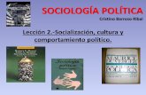 SOCIOLOGÍA POLÍTICA Cristino Barroso RibalA POLÍTICA/2.2... · cultura y se asocian a modos particulares de comportamiento social. Cuando ese comportamiento se dirige al orden