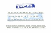 Reglamento de Encuentros y Competiciones - fvcm.net · • El voleibol es un deporte donde dos equipos se enfrentan sobre un terreno de juego liso separados por una red central, tratando