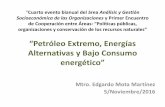 Petróleo Extremo, Energías Alternativas y Bajo Consumo ...dcsh.xoc.uam.mx/produccioneconomica/publicaciones/10_petroleo_extremo... · del petróleo y después declinará tan rápido