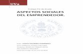 ASPECTOS SOCIALES DEL EMPRENDEDOR. - uvadoc.uva.esuvadoc.uva.es/bitstream/10324/7046/1/TFG-G645.pdf · ASPECTOS SOCIALES DEL EMPRENDEDOR. JUDITH PAUNERO FERNÁNDEZ. Página 3 GRADO
