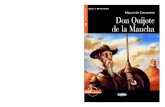 Don Quijote ne2014 - European literature · Don Quijote de la Mancha 24 –Si tienes miedo, quítate de ahí y ponte a rezar. Y diciendo esto lanzó Rocinante al galope gritando: