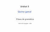 Unitat 5 Quina gana! - blogs.uab.catblogs.uab.cat/catalabasic60marc/files/2012/10/Gramàtica_U51.pdf · •M’agrada l’aigua sense gas • M’encanta menjar olives farcides •