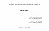MATERIALES DENTALES - colibri.udelar.edu.uy · Materiales Dentales - Modulo I - “Manual de apoyo Teórico” 1 Cátedra de Materiales Dentales – Facultad de Odontología - UdelaR