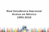 Red Geodésica Nacional Activa en México 1993-2018 · Datos de 9 estaciones de la RGNA contribuyeron a la nueva solución ITRF 2014 época 2010.0. Colaboración internacional •