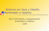 Entorno en Java y Diseño orientado a objetosprofesores.elo.utfsm.cl/~agv/elo329/1s09/lectures/JavaIntroduction.pdf · Emacs (win o Linux), Kate (linux), ... Calculadora. 12 Calculadora.
