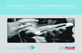 jóvenes y comunicación. a a a - ep00.epimg.net · Las mediaciones tecnológicas de las relaciones personales contemporáneas ofrecen una multi - plicidad de formas y formatos: WhatsApps,