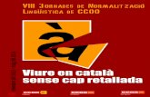 Amb la col·laboració de - ccoo.cat · 1. Introducció 5 2. El català als territoris de parla catalana 9 3. Les polítiques educatives i lingüístiques 11 4. Nous contextos per