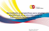 Necesidades y perspectivas para ampliar plataformas de ... · Necesidades y perspectivas para ampliar plataformas de protección social en Tuberculosis Sensible o Específica Experiencia