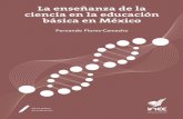 La enseñanza de la ciencia en la educación básica en México · La enseñanza de la ciencia en la educación básica en México En la secundaria, donde hay materias específicas