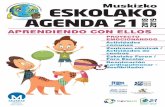 M U N D U A ZA I NT EKOAU Muskizko KER Z U A K A AP ... · Un año más Agenda 21 Escolar promueve los compromisos de sostenibilidad y educación medioambiental con los y las alumnas