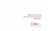 Memòria d’Activitats 2005 - ICAC · 1.4 Habilitació i equipament de la seu de l’Institut 23 2. LÍNIES, PROGRAMES I PROJECT ES DE RECERCA 26 2.1 Línies de Recerca 27 2.2 Programes