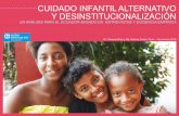 CUIDADO INFANTIL ALTERNATIVO Y DESINSTITUCIONALIZACIÓN · cuidado infantil alternativo y desinstitucionalizaciÓn un anÁlisis para el ecuador basado en entrevistas y evidencia empÍrica