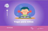 ACTIVIDAD - imageneseducativas.com · 3 Actividad Física Yoga para niños 3 c c c c c c c. Fundamento Teórico La!palabra!yoga!proviene!de!la!palabra!en! sánscrito!“yug ...