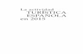 La actividad TURÍSTICA ESPAÑOLA en 2015 - sintesis.com · gación en turismo y mejor tesis doctoral, que tiene como objetivo incentivar, reconocer los mejores trabajos de investigación