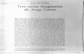 I .' .. Tres cartas imaginarias de.··Jorge Cuesta · Esws cartas imaginarias de Jorge Cuesta contienen citas textuales de cartas auténticas a Lupe Marín.apareci das en La Gaceta