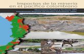 Impactos de la minería · Impactos de la minería en el pacífico colombiano Observatorio pacífico y territorio -OPT Coordinación Regional del Pacífico Colombiano -CRPC