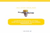 AC-FIX SOLARarchivos.ac-fix.com/catalogos/AC_FIX_SOLAR.pdf · piston: laiton ac-fix solar. componentes para sistemas solares tÉrmicos components for solar thermal systems / composants