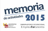 MEMORIA 2015 - Observatorio Ocupacional UMHobservatorio.umh.es/files/2011/06/Memoria-de-Actividades-2015.pdf · el proyecto denominado “Campus de Emprendedor Innovador”. Mediante
