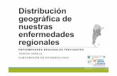 Distribución geográfica de nuestras enfermedades regionales 28-9/dra... · • Tasa s/población general: 99,17 • Tasa s/población departamentos afectados: 134,8 El 10,6% de
