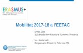 Mobilitat 2014-15 a l’EETAC · Mobilitat 2017-18 a l’EETAC Enrica Zola Sotsdirectora de Relacions Externes i Recerca Ma. Jesús Melo Responsable Relacions Externes CBL