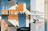 Educación a través del Arte200.54.125.64/arte/cubismo/fichas_pedagogicas/2basico.pdf · gica a través de la enseñanza de las Artes Visuales hacia todo el currículo escolar. El