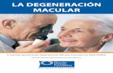 LA DEGENERACIÓN MACULAR · 4 ¿Es común la degeneración macular? Aproximadamente uno de cada siete australianos (un millón de personas) mayores de 50 años presenta alguna señal