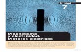 Magnetismo y electricidad. Motores eléctricosy+electri…Unidad 7 El magnetismo, aunque es un efecto espontáneo de la naturaleza (el campo magnético terrestre y la magnetita), dada