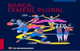 BARÇA: FEMENÍ, PLURAL · PDF file6 7 BarçaFemeníPlural 2013. Jornada Creixement a través de l’esport femení d’equip. 2011. Llotja femenina FC Barcelona - Saragossa. 2018:
