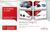 Acierto-Seguro-06-2012-PVP - nemesis-sistemas.com · Portátiles LIFEBOOK LIFEBOOK - Tablet PCs Tu PC, más fácil. Los nuevos PCs de Fujitsu fueron diseñados para aprovechar al
