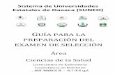 Examen de Admisión - sandunga.unistmo.edu.mxsandunga.unistmo.edu.mx/.../guias/GUIA_SUNEO_CIENCIAS_DE_LA_SALUD.pdf · Cabe señalar que el estudio detallado del presente documento