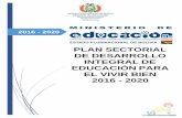 2016 - 2020 · PLAN SECTORIAL DE DESARROLLO INTEGRAL DE EDUCACIÓN PARA EL VIVIR BIEN 2016 - 2020 ESTADO PLURINACIONAL DE BOLIVIA MINISTERIO DE EDUCACIÓN DIRECCIÓN GENERAL DE PLANIFICACIÓN