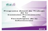 Programa Anual de Trabajo de la Comisión Permanente de ...inicio.ifai.org.mx/Ms_Transparencia/ComPerm/PlanDeTrabajo... · Necesidades y requerimientos de Tics Ley General de Transparencia