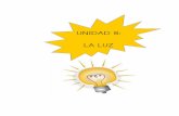 UNIDAD 8: LA LUZ - aulasptmariareinaeskola.esaulasptmariareinaeskola.es/app/download/9103972/12La+Luz+[Unidad+8... · Buscamos en la clase objetos transparentes, traslúcidos y opacos
