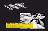 REPSOL EN DEUDAomal.info/IMG/pdf/cv_repsol_en_deuda_v1_1_.pdf · rias de Caleta Olivia y Caleta Córdoba. En Brasil, se han reportado vertidos en sus blo-ques de explotación en las