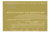 FACULTAD DE LENGUAS - planeacion.uaemex.mxplaneacion.uaemex.mx/InfBasCon/Lenguas/PlandeDesarrollo/2006-2010/PD... · comunidad de la facultad, la universidad y la sociedad ¾ Ampliar