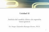 Building Econometric Models · PDF file1 Unidad II Análisis del modelo clásico de regresión lineal general Dr. Roger Alejandro Banegas Rivero, Ph.D