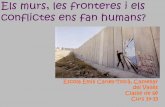 Els murs, les fronteres i els conflictes ens fan humans?apliense.xtec.cat/arc/sites/default/files/murs,fronteres,murs ppt (1).pdf · Els murs, les fronteres i els conflictes ens fan