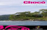 Colombiacdn.colombia.com/docs/turismo/sitios-turisticos/pacifico/choco.pdf · Siendo Colombia el 0.7% de la superficie continental del planeta, alberga el 10% de la biodiversidad