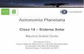 Astronomía Planetaria - UIS · Astronomía planetaria, clase 14. S. Solar 23 Como un caso particular: el Sistema Solar ~40 UA The Earth is a very small stage in a vast cosmic arena.