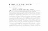 C PAULO FREIREAOS PROFESSORES Carta de Paulo Freire a los ... · Carta de Paulo Freire a los profesores INGÚN TEMA más adecuado para constituirse en objeto de esta primera carta