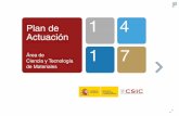 Plan de 1 4 Actuación 1 7 - Digital CSICdigital.csic.es/bitstream/10261/132329/1/A6_tecnologia...5 Plan de Actuación 2014-2017 Anexo VI: Plan de Actuación del Área de Ciencia y