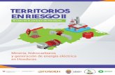 TERRITORIOS EN RIESGO II · 2019-06-07 · TERRITORIOS EN RIESGO II Minería, hidrocarburos y generación de energía en Honduras 5 I. Introducción Es fundamental abordar el problema
