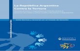 La República Argentina contra la Tortura · fuerzas de seguridad, legisladores, personal médico y toda otra persona que tenga responsabilidad en la erradicación de la tortura así