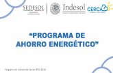 “PROGRAMA DE AHORRO ENERGÉTICO” · Programa de ahorro energético Programa de Coinversión Social (PCS) 2018 PROBLEMA: • A partir de noviembre de 2017 la Comisión Reguladora